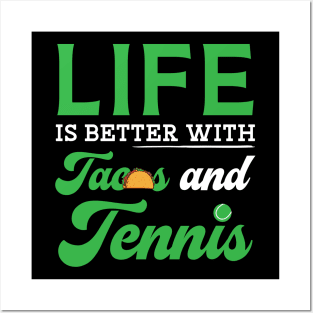 Life Is Better With Tacos and Tennis copy Posters and Art